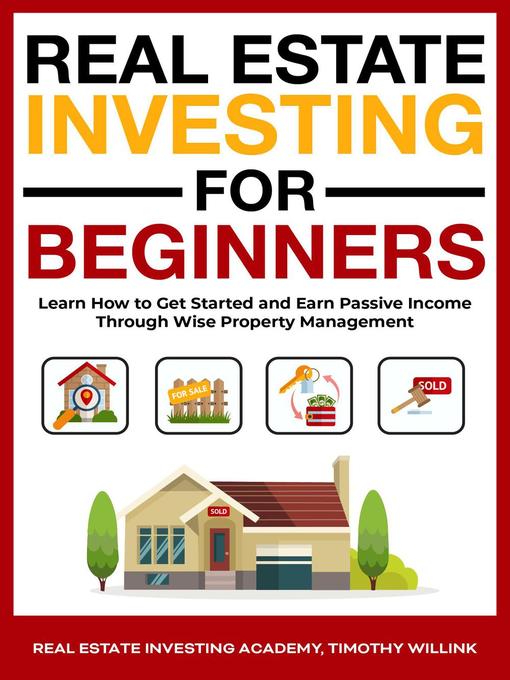 Title details for Real Estate Investing for Beginners by Timothy Willink - Wait list